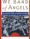 We Band of Angels: The Untold Story of American Nurses Trapped on Bataan by the Japanese