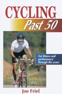 Cycling Past 50 (Ageless Athlete Series)