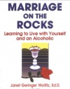 Marriage On The Rocks: Learning to Live with Yourself and an Alcoholic