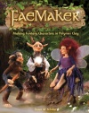 FaeMaker: Making Fantasy Characters in Polymer Clay