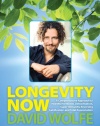 Longevity Now: A Comprehensive Approach to Healthy Hormones, Detoxification, Super Immunity, Reversing Calcification, and Total Rejuvenation