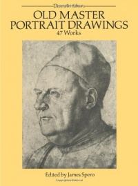 Old Master Portrait Drawings: 47 Works (Dover Fine Art, History of Art)