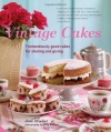 Vintage Cakes: More Than 90 Heirloom Recipes for Tremendously Good Cakes