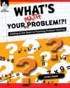 What's Your Math Problem? Getting to the Heart of Teaching Problem Solving