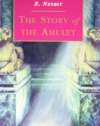 The Story of the Amulet (Puffin Classics)