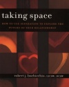 Taking Space: How to Use Separation to Explore the Future of Your Relationship