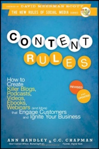 Content Rules: How to Create Killer Blogs, Podcasts, Videos, Ebooks, Webinars (and More) That Engage Customers and Ignite Your Business (New Rules Social Media Series)