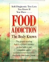 Food Addiction: The Body Knows: Revised & Expanded Edition