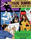 The Complete Guide to Figure Drawing for Comics and Graphic Novels