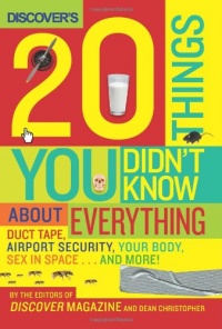 Discover's 20 Things You Didn't Know About Everything: Duct Tape, Airport Security, Your Body, Sex in Space...and More!