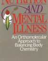 Nutrition and Mental Illness: An Orthomolecular Approach to Balancing Body Chemistry