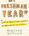 My Freshman Year: What a Professor Learned by Becoming a Student