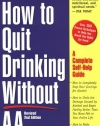 How to Quit Drinking without AA: A Complete Self-Help Guide, 2nd Edition