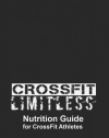 Crossfit limitless Nutrition Guide for CrossFit Athletes