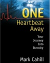 One Heartbeat Away: Your Journey into Eternity