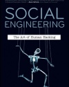 Social Engineering: The Art of Human Hacking