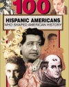 100 Hispanic-Americans Who Shaped American History