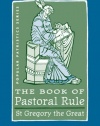 The Book of Pastoral Rule: St. Gregory the Great (Popular Patristics Series)