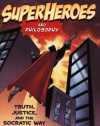 Superheroes and Philosophy: Truth, Justice, and the Socratic Way (Popular Culture and Philosophy)