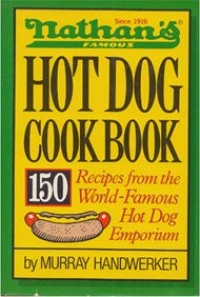 Nathan's Famous Hot Dog Cookbook