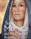 St. Monica and the Power of Persistent Prayer