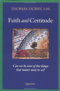 Faith and Certitude: Can We Be Sure of the Things that Matter Most to Us?