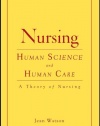 Nursing: Human Science And Human Care (Watson, Nursing: Human Science and Human Care)