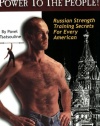 Power to the People! : Russian Strength Training Secrets for Every American