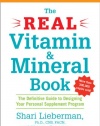 The Real Vitamin and Mineral Book, 4th edition: The Definitive Guide to Designing Your Personal Supplement Program