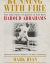 Running with Fire: The True Story of Chariots of Fire Hero Harold Abrahams