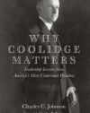 Why Coolidge Matters: Leadership Lessons from America's Most Underrated President