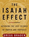 The Isaiah Effect: Decoding the Lost Science of Prayer and Prophecy