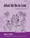 What We Do in Lent: A Child's Activity Book