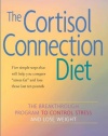 The Cortisol Connection Diet: The Breakthrough Program to Control Stress and Lose Weight