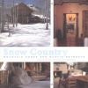 Snow Country: Mountain Homes and Rustic Retreats