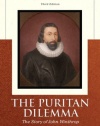 The Puritan Dilemma: The Story of John Winthrop (Library of American Biography)