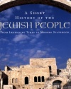 A Short History of the Jewish People: From Legendary Times to Modern Statehood