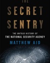 The Secret Sentry: The Untold History of the National Security Agency