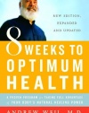 8 Weeks to Optimum Health: A Proven Program for Taking Full Advantage of Your Body's Natural Healing Power