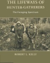 The Lifeways of Hunter-Gatherers: The Foraging Spectrum