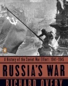 Russia's War: A History of the Soviet Effort: 1941-1945