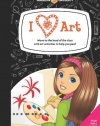 I [heart] Art!: Move to the head of the class with art activities to help you pass! (American Girl)