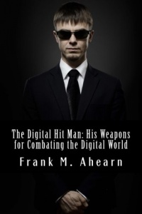 The Digital Hit Man: His Weapons for Combating the Digital World