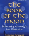 The Book of the Moon: Discovering Astrology's Lost Dimension