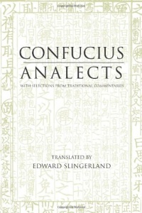 Confucius Analects: With Selections from Traditional Commentaries (Hackett Classics Series)