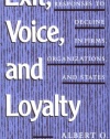 Exit, Voice, and Loyalty: Responses to Decline in Firms, Organizations, and States