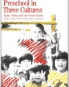 Preschool in Three Cultures: Japan, China and the United States