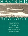 Sacred Ecology: Traditional Ecological Knowledge and Resource Management