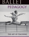 Ballet Pedagogy: The Art of Teaching