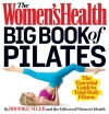 The Women's Health Big Book of Pilates: The Essential Guide to Total Body Fitness